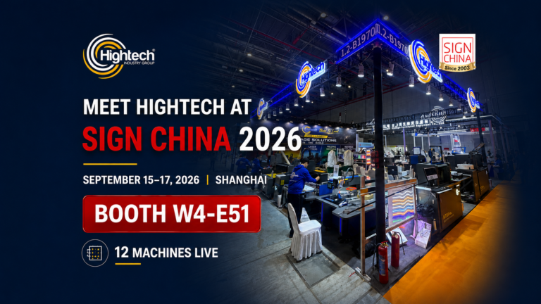 Hightech Industry Group at SIGN CHINA 2026 Shanghai – Booth W4-E51